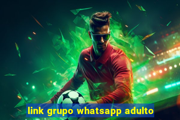 link grupo whatsapp adulto